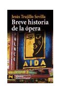 Papel BREVE HISTORIA DE LA OPERA (MUSICA/HUMANIDADES H4860)