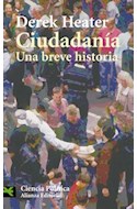 Papel CIUDADANIA UNA BREVE HISTORIA (COLECCION CIENCIA POLITICA 3439) (BOLSILLO)