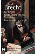 Papel MEDIDA / SANTA JUANA DE LOS MATADEROS / LA EXCEPCION Y LA REGLA (BIBLIOTECA AUTOR BA0594)