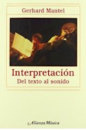Papel INTERPRETACION DEL TEXTO AL SONIDO (COLECCION ALIANZA MUSICA)