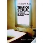 Papel TRAFICO SEXUAL EL NEGOCIO DE LA ESCLAVITUD MODERNA (ALIANZA ENSAYO 411)