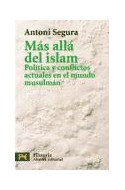 Papel MAS ALLA DEL ISLAM POLITICA Y CONFLICTOS ACTUALES EN EL MUNDO MUSULMAN (COLECCION HISTORIA 4198)