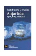 Papel ANTARTIDA AYER HOY MAÑANA (COLECCION HISTORIA 4204) (BOLSILLO)