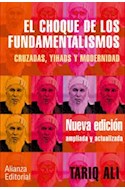 Papel CHOQUE DE LOS FUNDAMENTALISMOS CRUZADAS YIHADS Y MODERNIDAD (LIBROS SINGULARES LS485)