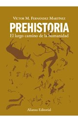 Papel PREHISTORIA EL LARGO CAMINO DE LA HUMANIDAD (COLECCION MANUALES ALIANZA 111)