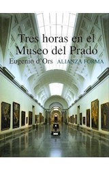 Papel TRES HORAS EN EL MUSEO DEL PRADO (ALIANZA FORMA)