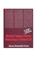 Papel SOCIOLOGIA INDUSTRIAL [3/ED REVISADA] (ALIANZA UNIVERSIDAD TEXTO)
