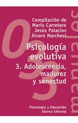 Papel PSICOLOGIA EVOLUTIVA 3 ADOLESCENCIA MADUREZ Y SENECTUD (MANUALES ALIANZA MA033)