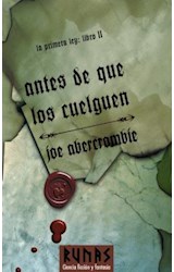 Papel ANTES DE QUE LOS CUELGUEN [PRIMERA LEY LIBRO II] (CIENCIA FICCION Y FANTASIA) (CARTONE)