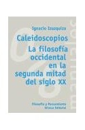Papel CALEIDOSCOPIOS LA FILOSOFIA OCCIDENTAL EN LA SEGUNDA MITAD DEL SIGLO XX (MANUALES ALIANZA MA028)