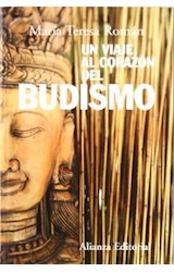 Papel UN VIAJE AL CORAZON DEL BUDISMO (ALIANZA ENSAYO EN315)
