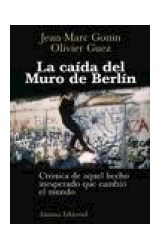 Papel CAIDA DEL MURO DE BERLIN CRONICA DE AQUEL HECHO INESPERADO QUE CAMBIO EL MUNDO