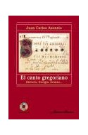 Papel CANTO GREGORIANO HISTORIA LITURGIA FORMAS (CON CD) (COLECCION MUSICA) (CARTONE)