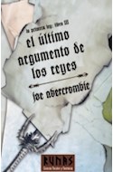 Papel ULTIMO ARGUMENTO DE LOS REYES [LA PRIMERA LEY LIBRO III] (CARTONE) (RUNAS)