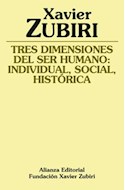 Papel TRES DIMENSIONES DEL SER HUMANO INDIVIDUAL SOCIAL HISTORICA (COLECCION FUNDACION XAVIER ZUBIRI)