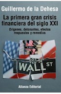 Papel PRIMERA GRAN CRISIS FINANCIERA DEL SIGLO XXI ORIGENES DETONANTES EFECTOS RESPUESTAS [5/ED] (LS583)