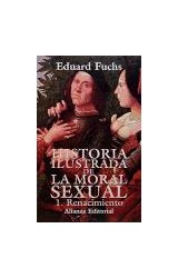 Papel HISTORIA ILUSTRADA DE LA MORAL SEXUAL 1 RENACIMIENTO (LIBROS SINGULARES LS)