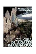 Papel GUIA DE LUGARES IMAGINARIOS (LIBROS SINGULARES LS109)