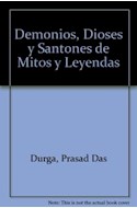 Papel DEMONIOS DIOSES Y SANTONES DE LOS MITOS Y LEYENDAS DE LA INDIA (CARTONE)