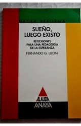 Papel SUEÑO LUEGO EXISTO REFLEXIONES PARA UNA PEDAGOGIA DE LA ESPERANAZA (HACER REFORMA)