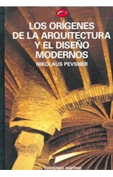 Papel ORIGENES DE LA ARQUITECTURA Y EL DISEÑO MODERNOS (MUNDO DEL ARTE)