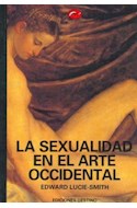 Papel SEXUALIDAD EN EL ARTE OCCIDENTAL (MUNDO DEL ARTE) (RUSTICA)