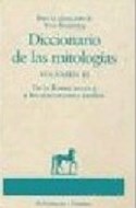 Papel DICCIONARIO DE LAS MITOLOGIAS III DE LA ROMA ARCAICA A LOS SINCRETISMOS TARDIOS (CARTONE)