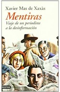 Papel MENTIRAS VIAJE DE UN PERIODISTA A LA DESINFORMACION (COLECCION IMAGO MUNDI)