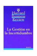 Papel GESTION EN LA INCERTIDUMBRE (HARVARD BUSINESS REVIEW)