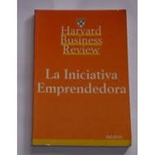 Papel INICIATIVA EMPRENDEDORA (HARVARD BUSINESS REVIEW)