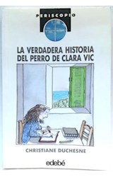 Papel VERDADERA HISTORIA DEL PERRO DE CLARA VIC (COLECCION PERISCOPIO)