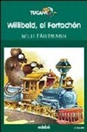 Papel WILLIBALD EL FORTACHON (COLECCION TUCAN VERDE) (RUSTICA)