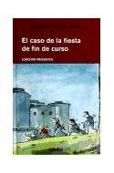 Papel CASO DE LA FIESTA DE FIN DE CURSO (CUATRO AMIGOS Y MEDIO 10) (CARTONE)