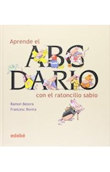 Papel APRENDE EL ABC DARIO CON EL RATONCILLO SABIO (COLECCION  APRENDER JUGANDO) (CARTONE)