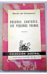 Papel DOLORAS - CANTARES - LOS PEQUEÑAS POEMAS (COLECCION AUSTRAL 238)