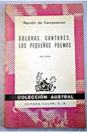 Papel DOLORAS - CANTARES - LOS PEQUEÑAS POEMAS (COLECCION AUSTRAL 238)