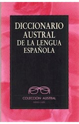 Papel DICCIONARIO AUSTRAL DE LA LENGUA ESPAÑOLA (COLECCION AUSTRAL)