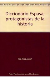 Papel DICCIONARIO ESPASA PROTAGONISTAS DE LA HISTORIA (CARTONE)