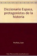 Papel DICCIONARIO ESPASA PROTAGONISTAS DE LA HISTORIA (CARTONE)