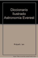 Papel DICCIONARIO ILUSTRADO DE LA ASTRONOMIA Y ASTROAUTICA EVEREST (CARTONE)