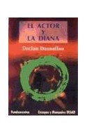 Papel ACTOR Y LA DIANA (4 EDICION) (COLECCION ARTE SERIE TEORIA TEATRAL)