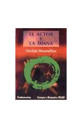 Papel ACTOR Y LA DIANA (4 EDICION) (COLECCION ARTE SERIE TEORIA TEATRAL)