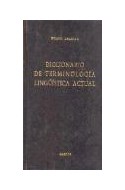 Papel DICCIONARIO DE TERMINOLOGIA LINGUISTICA ACTUAL