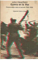 Papel GUERRA EN LA PAZ FOTOMONTAJES SOBRE EL PERIODO 1930-1938 (COLECCION PUNTO Y LINEA)