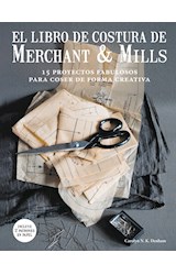 Papel LIBRO DE COSTURA DE MERCHANT & MILLS 15 PROYECTOS FABULOSOS PARA COSER DE FORMA CREATIVA (CARTONE)