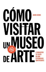 Papel COMO VISITAR UN MUSEO DE ARTE Y CONVERTIR TU VISITA EN UNA EXPERIENCIA GRATIFICANTE