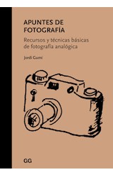 Papel APUNTES DE FOTOGRAFIA RECURSOS Y TECNICAS BASICAS DE FOTOGRAFIA ANALOGICA (CARTONE)