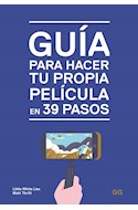Papel GUIA PARA HACER TU PROPIA PELICULA EN 39 PASOS (CARTONE)