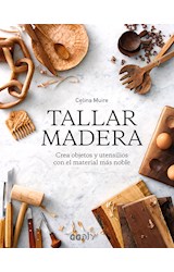 Papel TALLAR MADERA CREA OBJETOS Y UTENSILIOS CON EL MATERIAL MAS NOBLE (COLECCION DIY)