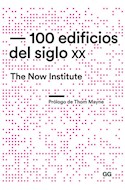 Papel 100 EDIFICIOS DEL SIGLO XX THE NOW INSTITUTE (PROLOGO DE THOM MAYNE)